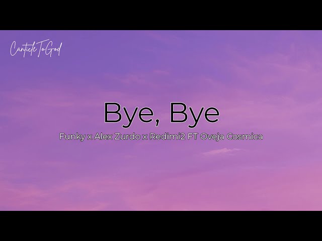 Bye, Bye | Funky X Alex Zurdo X Redimi2 FT Oveja Cosmica | Pista