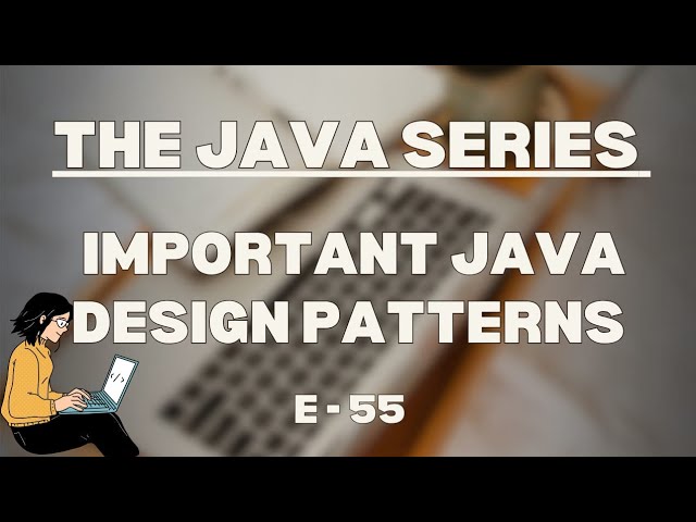 Design patterns in Java |The Java Series | E55 
