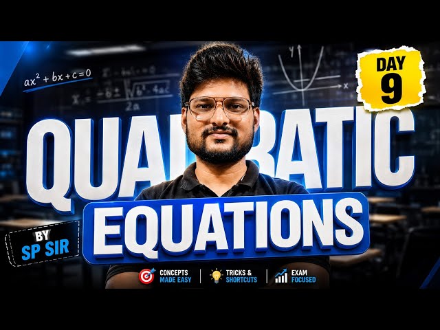 🔥 DAY 9 | QUADRATIC EQUATIONS 🔥 Basic Information in One Shot | 10th Maths 2026-27 | By SP Sir