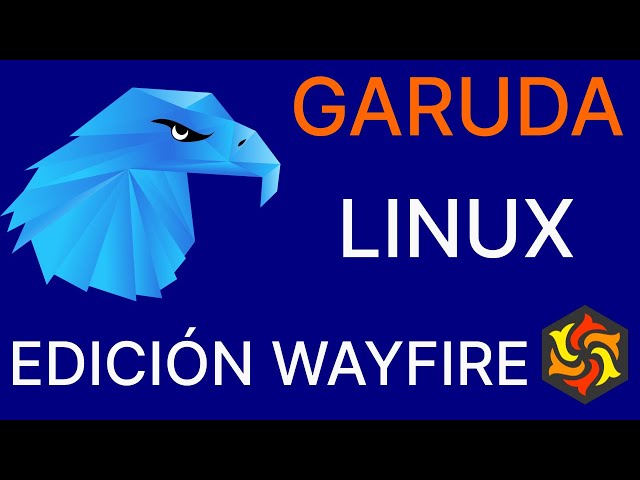 Hago una análisis de Garuda Linux Edición Wayfire 🔥🔥🔥