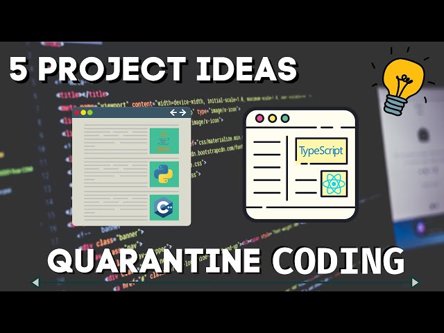Quarantine Coding - 5 Programming Project Ideas