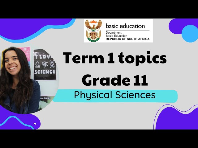 Grade 11 Physical Sciences Term 1 topics: Physics grade 11