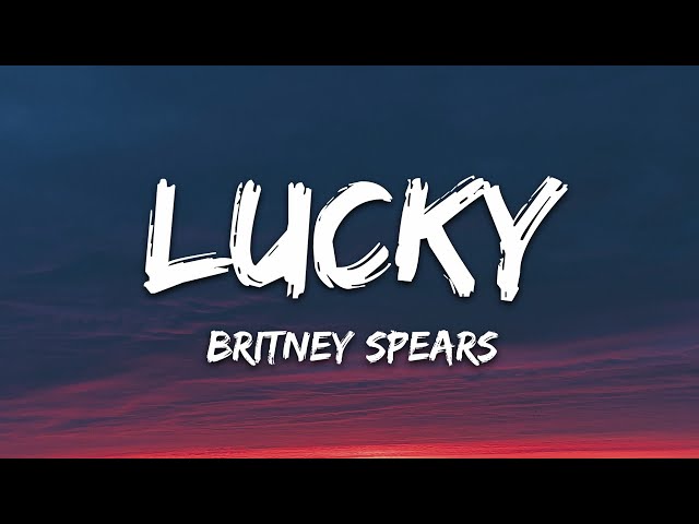 Britney Spears - Lucky (Lyrics)