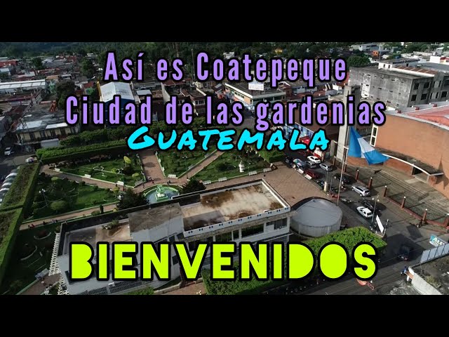Así es Ciudad de Coatepeque Guatemala
