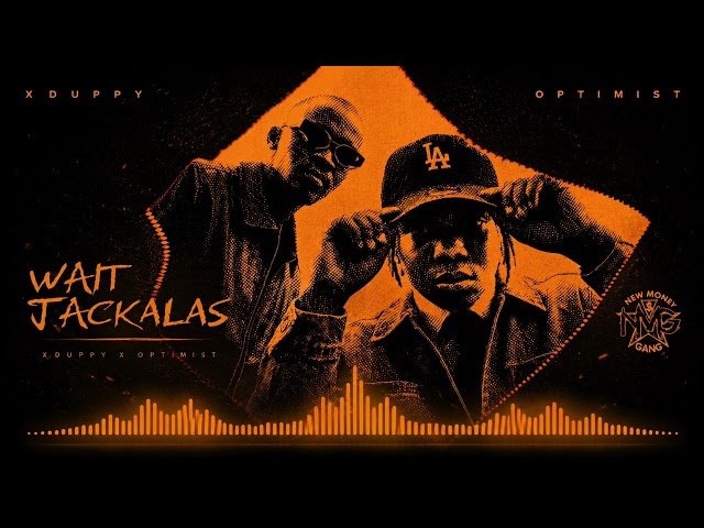 Xduppy & Optimist Music ZA - Wait Jackalas (Official Audio)