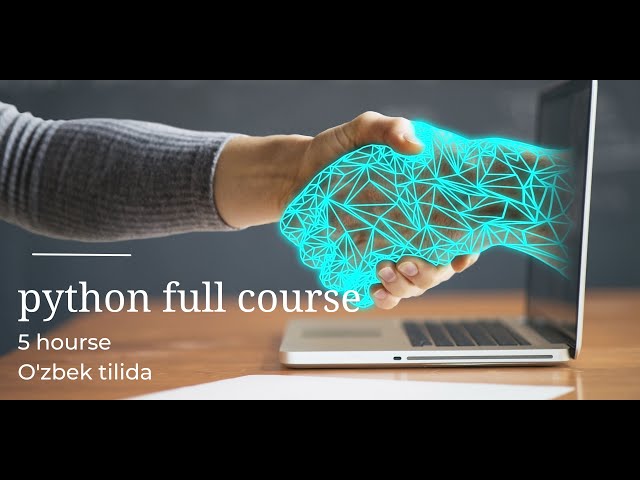 Python to'liq kurs - UZBEK tilida 5 HOURS (4K)
