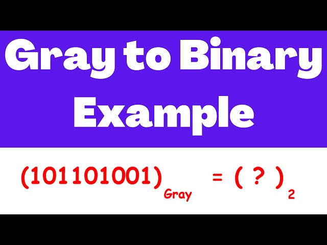 Gray Code to Binary Example | Electrical Engineering
