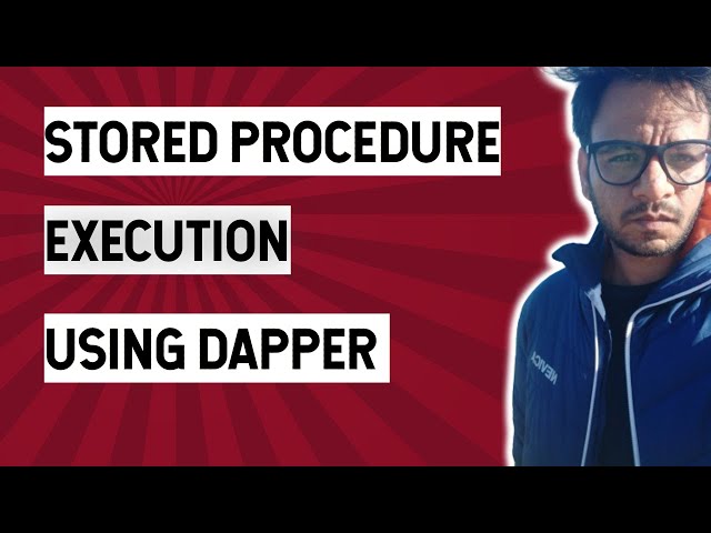 Dapper - Part 10 - Executing Stored Procedures