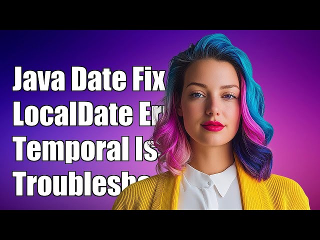 Java LocalDate Error: Unable to Obtain from TemporalAccessor - Troubleshooting Guide