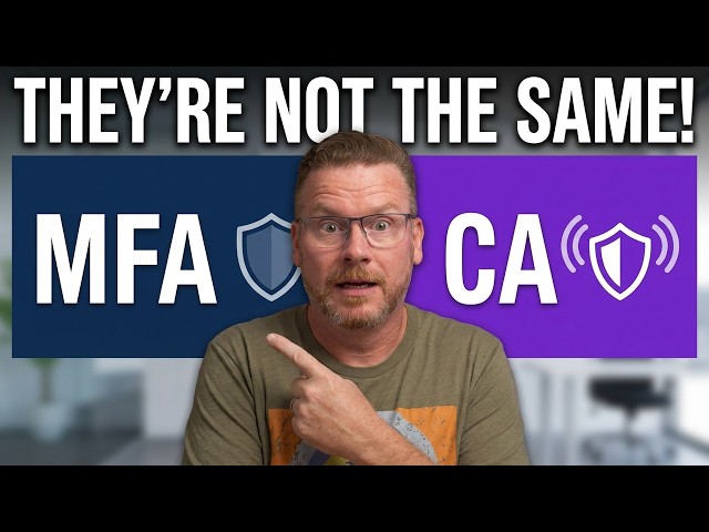 MFA vs Conditional Access | They're Not the Same Thing!