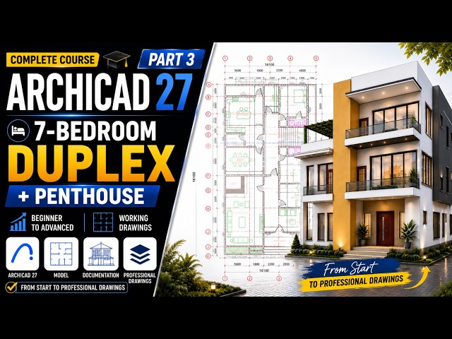 Archicad 27 Complete Course – Part 3 | 7-Bedroom Duplex with Penthouse | Working Drawings