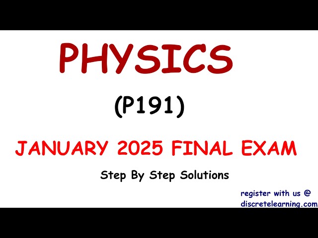 PHYSICS (P191) JANUARY 2025 EXAM SOLUTIONS