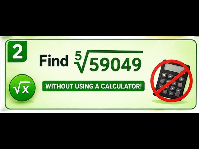 Finding the Fifth root of the number 59049 without using a Calculator
