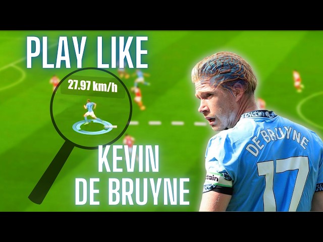 Player Analysis | Learn To Play Like Kevin De Bruyne