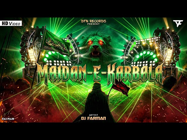 DJ FARMAN – MAIDAN-E-KARBALA (Official Video) | Ya Hussain Ya Ali | Muharram DJ Nara
