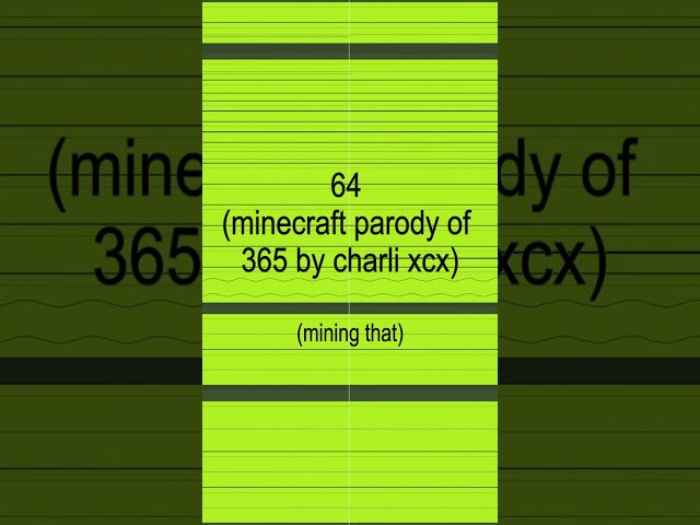 64 (minecraft parody of 365 by charli xcx)