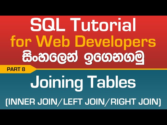 Joining Tables - SQL Tutorial In Sinhala - Part 8