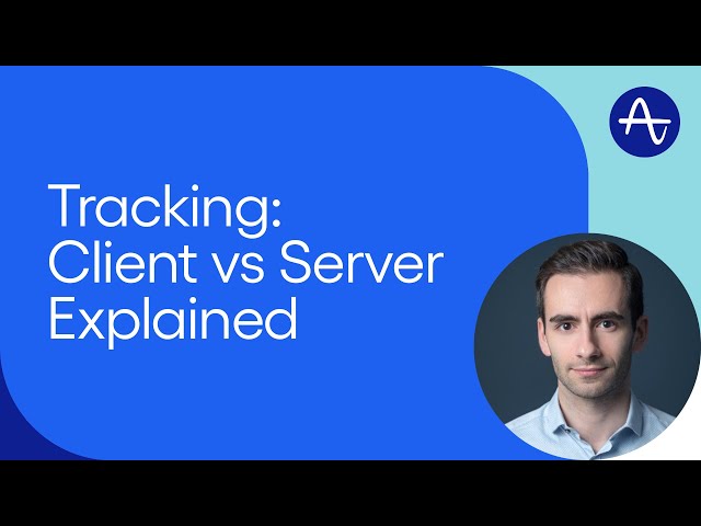 Client-Side vs Server-Side Tracking Explained: Pros and Cons