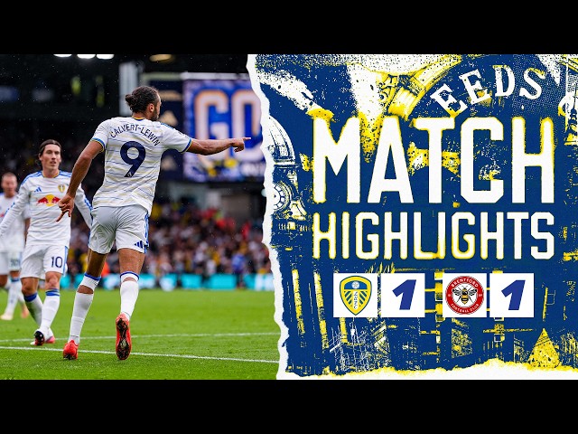 Calvert-Lewin strikes back! | Leeds United 1-1 Brentford | Premier League highlights