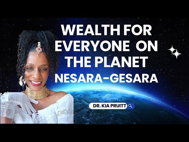 NESARA 101: Wealth & Prosperity For Everyone on the Planet