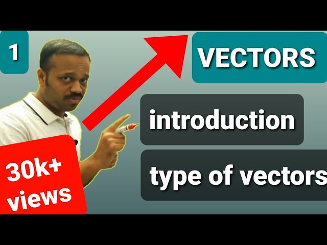 VECTORS 01: Introduction||Motion in a Plane|| Types of vectors CLASS 11 Mechanics NEET MAINS Telugu