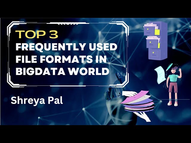 Top 3 file formats frequently used in bigdata world