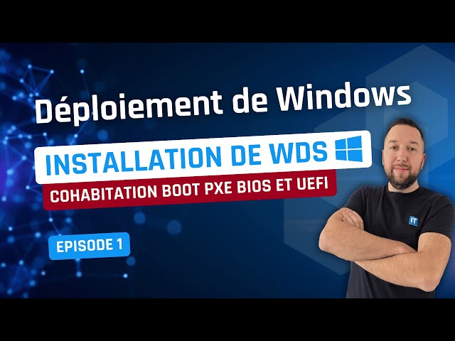 Windows Deployment - Episode 1 - Getting Started with WDS and PXE Boot (BIOS / UEFI)