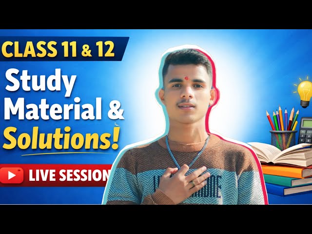 📚 Class 11 & 12 Complete Study Material | Notes, Questions & Solutions | LIVE