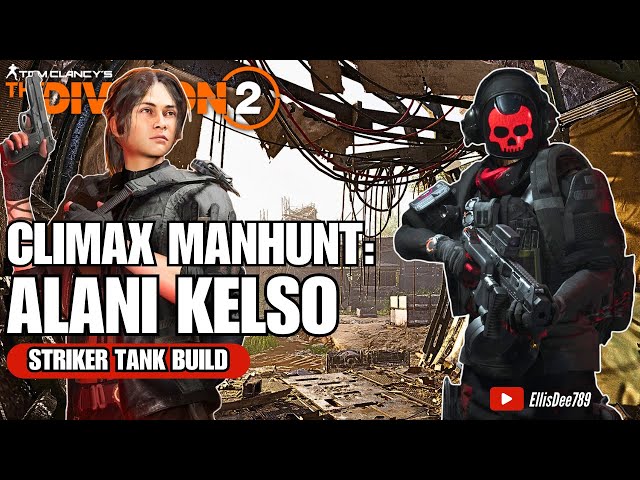 CLIMAX MANHUNT: Alani Kelso | Roosevelt Island | OUROBOROS Striker Tank Build - The Division 2