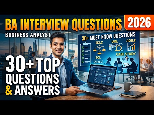 Top Business Analyst Interview Questions & Answers 2026 | BA Interview Preparation | Freshers