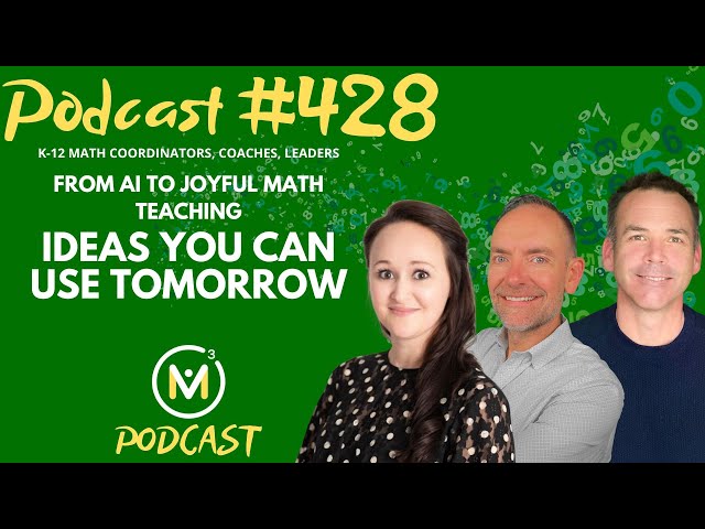 Ep428: From AI to Joyful Math Teaching: Ideas You Can Use Tomorrow