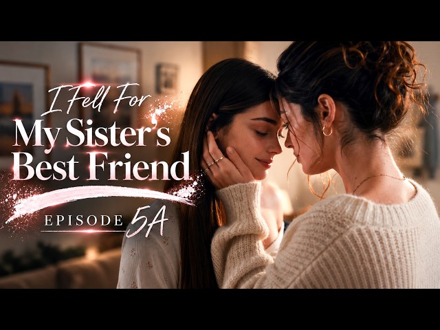 I Fell For My Sister's Best Friend - Episode 5A | AI GL Series 2026