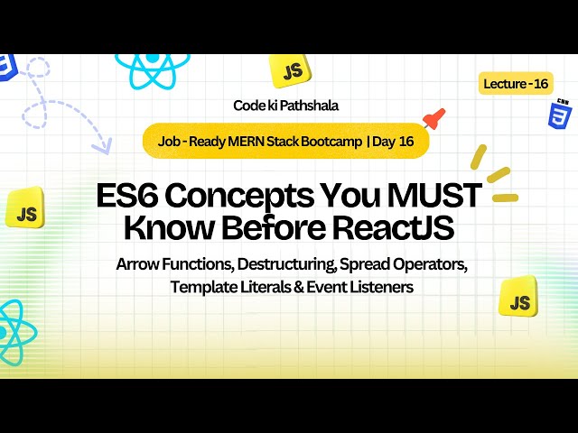 🔴 LIVE: JavaScript ES6 Concepts You MUST Know Before React | MERN Bootcamp Day 16
