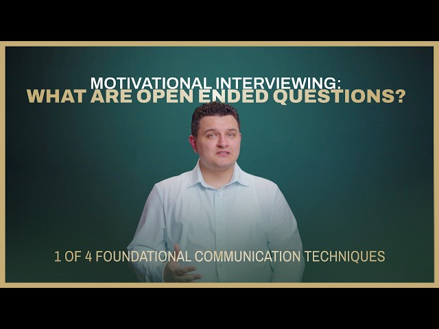 Motivational Interviewing: What Are Open Ended Questions?