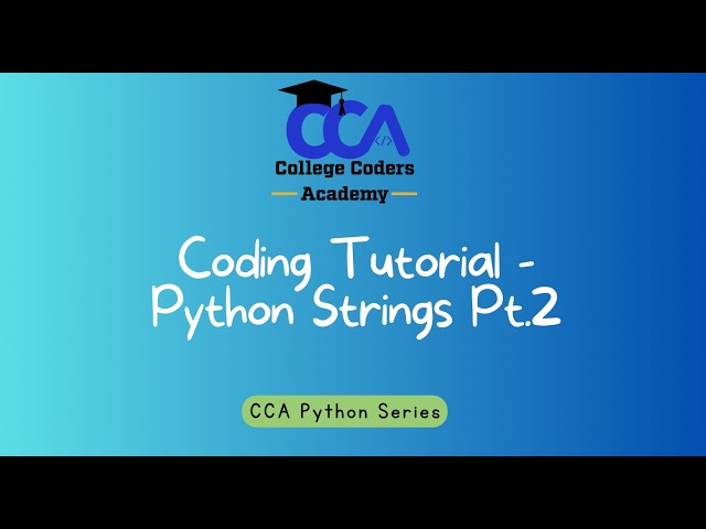 Coding Tutorial - Python Strings Pt 2