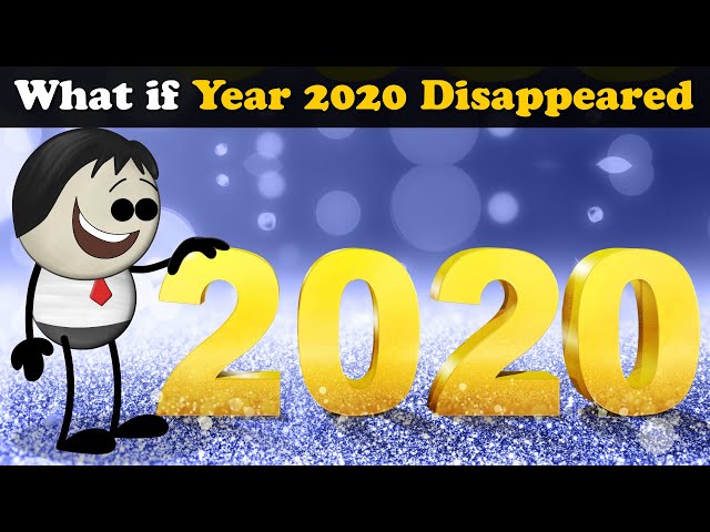 What if Year 2020 Disappeared? + more videos | #aumsum #kids #science #education #whatif