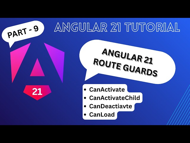 Angular 21 Route Guards (CanActivate + CanActivateChild + CanDeactivate + CanLoad )