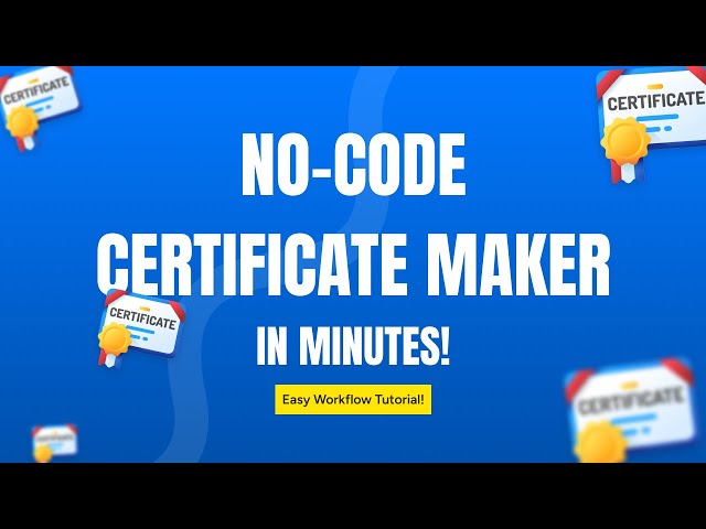 Build a No-Code Certificate Maker in Minutes – Easy Workflow Tutorial!