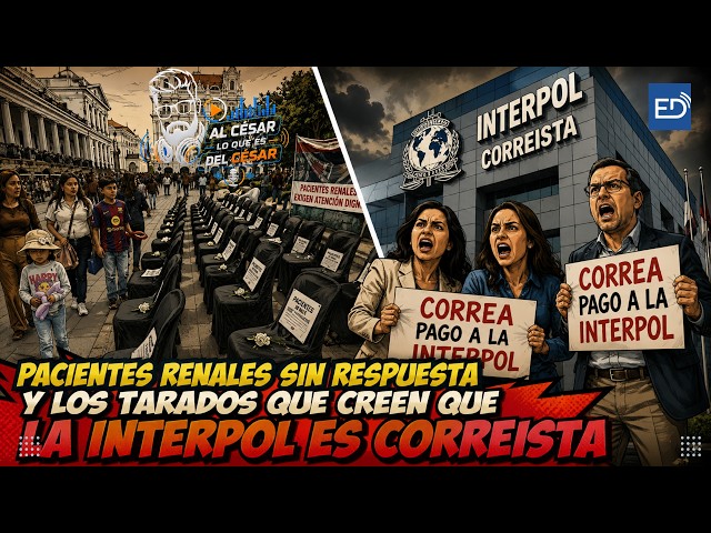 ⚠️AL CESAR LO QUE ES DEL CESAR 🟠OLVIDADOS LOS PACIENTES RENALES, LO ÚLTIMO ¿LA INTERPOL CORREISTA?🟠