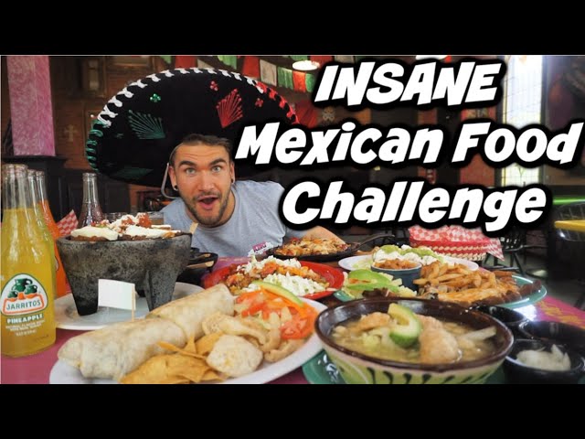 WORLD'S BIGGEST MEXICAN FOOD CHALLENGE | THE BEST MEXICAN FOOD | Ordering ALL the Menu | Man Vs Food