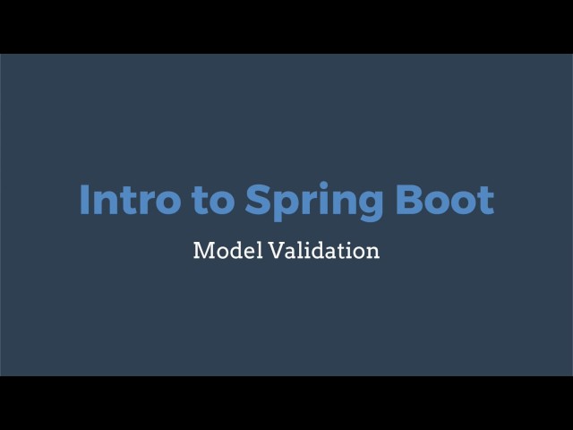 Intro to Spring Boot: Model Validation