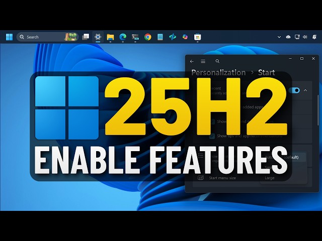 Unlock Taskbar Positions & New Features Early on Windows 11 25H2 September 2026 Update (KB5120998)