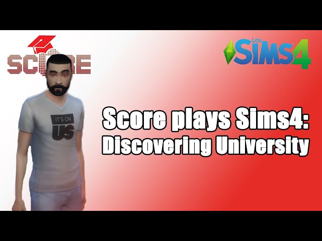 Score Plays Sims 4 Discover University Pt 1