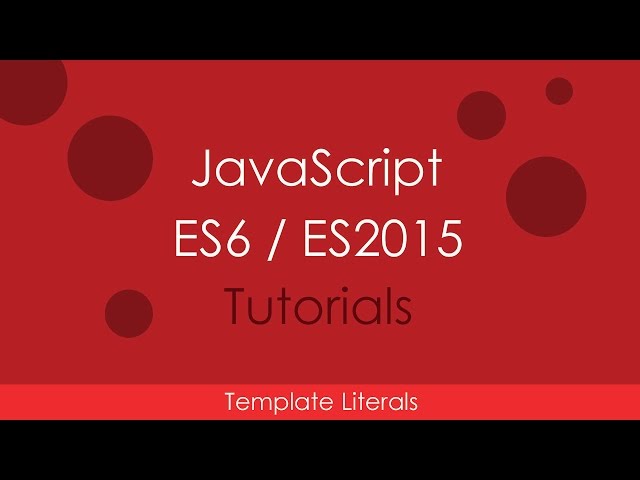 JavaScript ES6 / ES2015 - [05] Template Literals