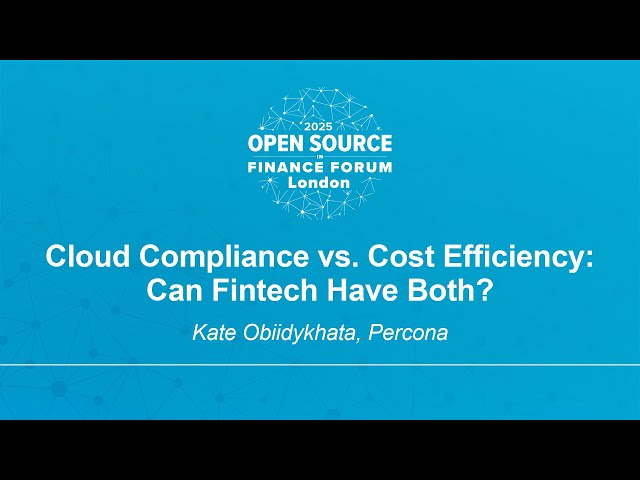 Cloud Compliance vs. Cost Efficiency: Can Fintech Have Both? - Kate Obiidykhata, Percona