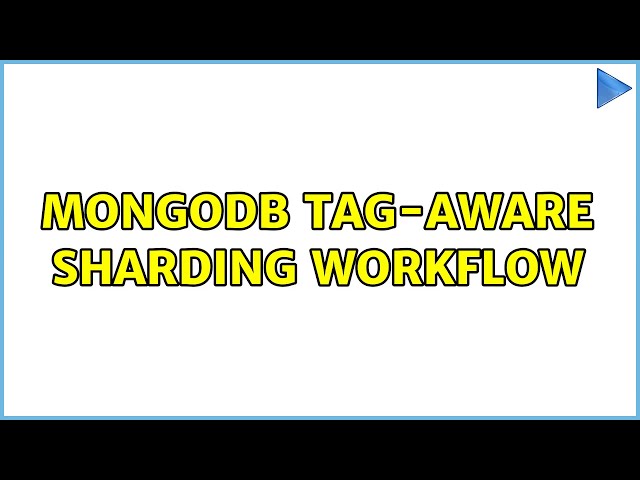 MongoDB Tag-Aware Sharding Workflow