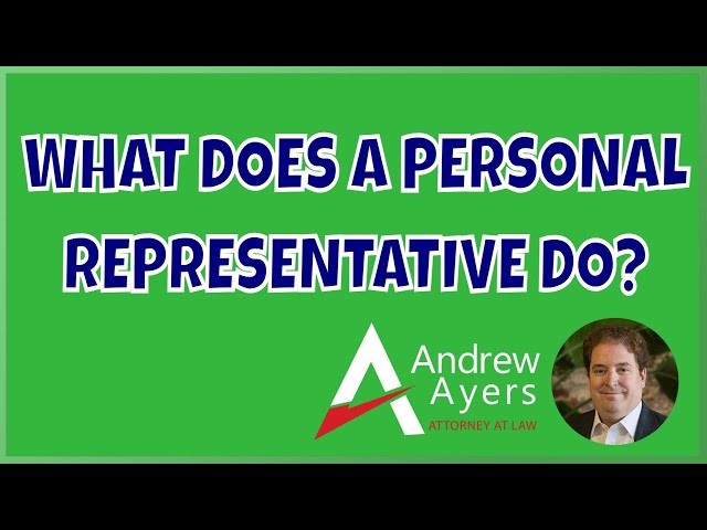 What Does a Personal Representative Do?