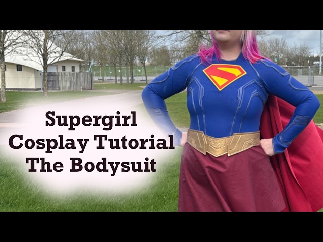 Supergirl Cosplay Tutorial - The Bodysuit!