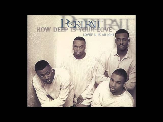 How Deep is Your Love by Portrait
