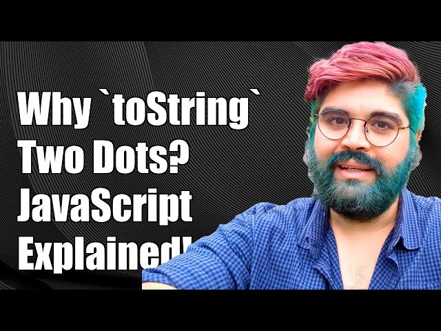 Understanding Why `toString` Requires Two Dots After a Number in JavaScript